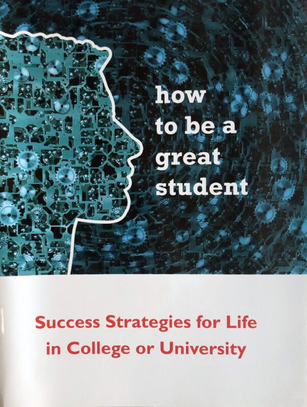 Cover of textbook "How to Be a Great Student: Success Strategies for Life in College or University." Outline of a face in profile on abstract blue background of various gears.