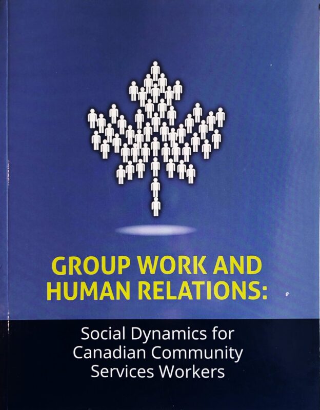 Cover of textbook "Group Work and Human Relations: Social Dynamics for Canadian Community Services Workers." Yellow text on a blue bgackground, with graphic of Canadian flag composed of human silhouettes.