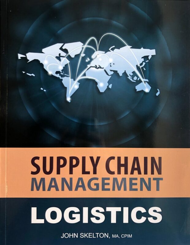 Cover of textbook "Supply Chain Management: Logistics" by John Skelton, MA, CPIM. Cover is primarily blue and orange. Main image is a world map on a blue background.