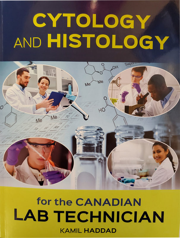 Cover of textbook "Cytology and Histology: for the Canadian Lab Technician" by Kamil Haddad. Cover is primarily yellow and dark blue, with collage of four photos depicting people in lab coats doing various laboratory activities.